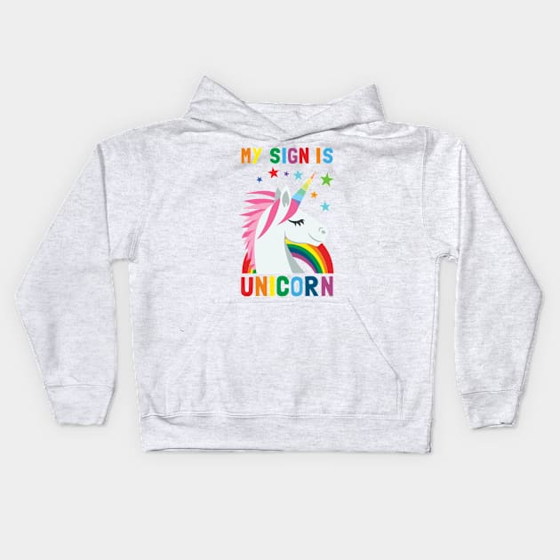 My Sign Is Unicorn Kids Hoodie by Pushloop